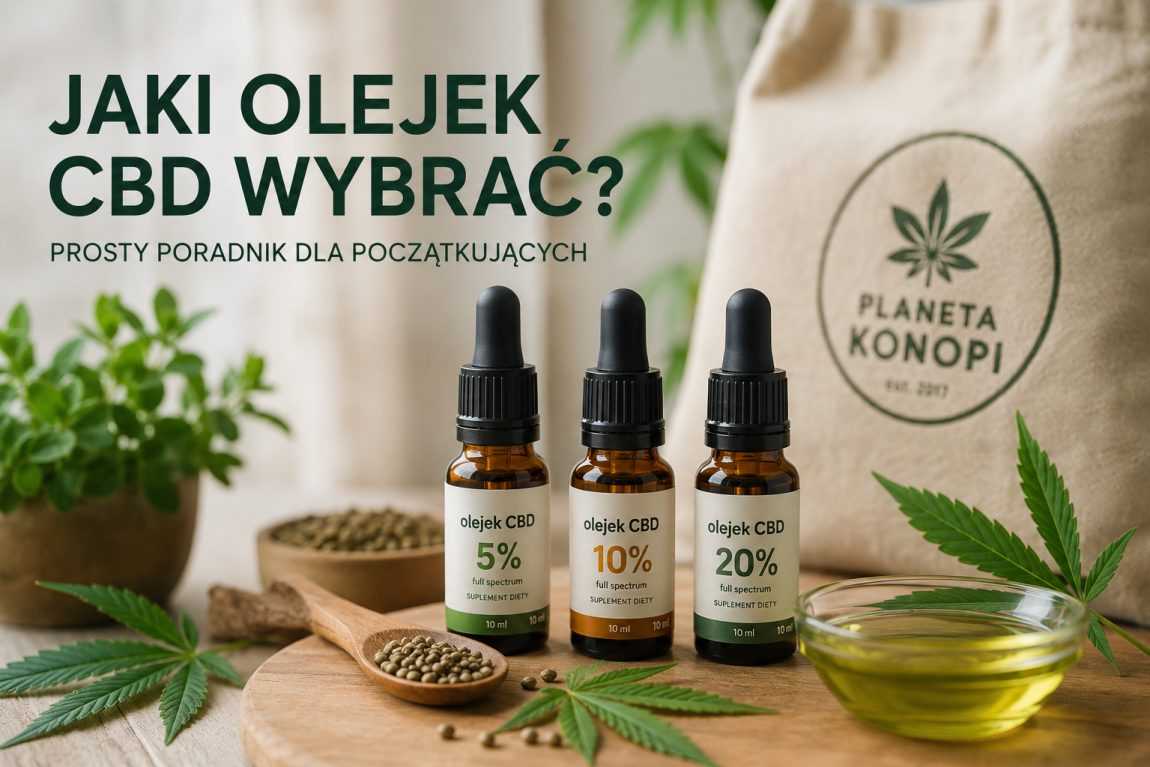 Jaki olejek CBD wybrać? Prosty poradnik dla początkujących